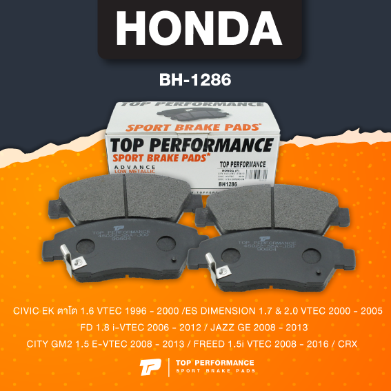 (ประกัน 3 เดือน) ผ้า เบรค หน้า HONDA CIVIC EK ES FD ตาโต DIMENSION / JAZZ GE / CITY FREED CRX - BH 1286 TOP PERFORMANCE JAPAN ซีวิค แจ๊ส
