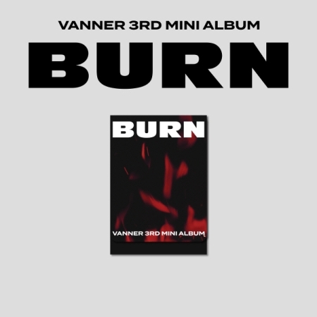 ( Pre-Order ) VANNER 3rd Mini Album BURN ( Plve ver ) * ไม่มี Poster พับในกล่อง * วางจำหน่าย 1 / 10 / 2024
