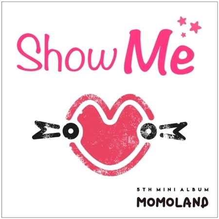 ( Pre-Order ) MOMOLAND 5th Mini Album Show Me + Poster ราคา 520 บาท ( ยังไม่รวมค่าจัดส่ง ) วางจำหน่าย 21 / 3 / 2019