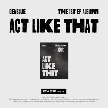 ( Pre-Order ) GENBLUE The 1st EP Album [ACT LIKE THAT] ( Ever Music Album ) * ไม่มี Poster พับในกล่อง * วางจำหน่าย 7 / 3 / 2025