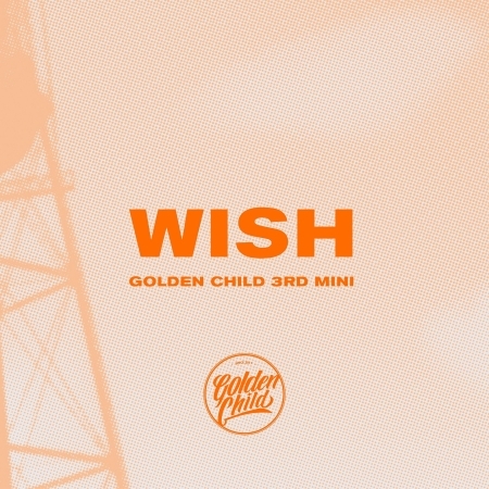 ( Pre-Order ) GOLDEN CHILD 3rd Mini Album WISH ( B ver ) + Poster วางจำหน่าย 25 / 10 / 2018