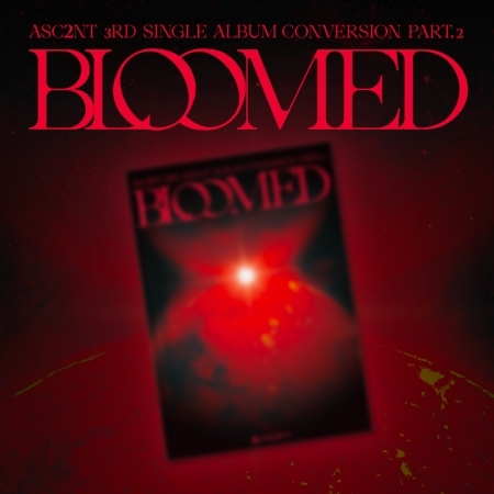( Pre-Order ) ASC2NT 2nd Single Album [Conversion Part.2] BLOOMED * มี Poster พับในกล่อง * วางจำหน่าย 24 / 7 / 2025