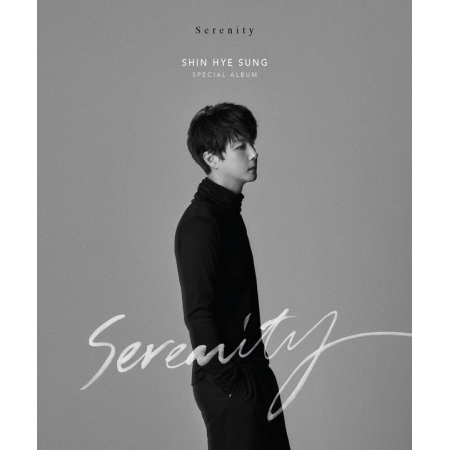 ( Pre-Order ) SHIN HYE SUNG Special Album Serenity ( Mono Ver ) + Poster วางจำหน่าย 5 / 9 / 2017
