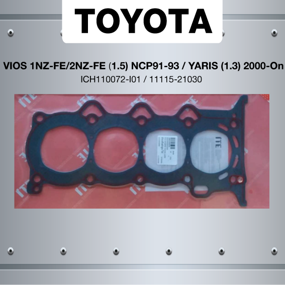 (ประกัน 1 เดือน) ประเก็นฝาสูบ TOYOTA VIOS 1NZ-FE/2NZ-FE เครื่อง 1.5 NCP91-93/ YARIS เครื่อง 1.3 ปี 2000-On โตโยต้า วีออส ยาริส ICH110072-I01/11115-21030 (แบบไฟเบอร์) ความหนา (2.0 mm.) ITE