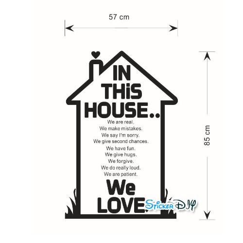 Vinyl wall sticker สติ๊กเกอร์ติดผนัง IN THIS HOUSE (กว้าง57cm.xสูง85cm.)