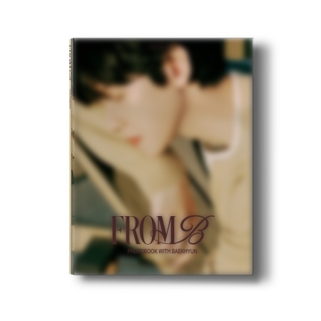 ( Pre-Order ) BAEKHYUN - PHOTO BOOK [FROM B] A ver วางจำหน่าย 17 / 3 / 2025