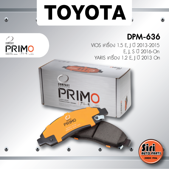 (ประกัน 1 เดือน) ผ้าเบรคหน้า/ดิสเบรคหน้า TOYOTA VIOS เครื่อง 1.5 E,J ปี 2013-2015 /E,J,S ปี 2016-On / YARIS เครื่อง 1.2 E,J ปี 2013 On / โตโยต้า วีออส ยาริส / DPM-636 / Compact Primo / 1ชุด 4 ชิ้น