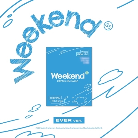 ( Pre-Order ) DRIPPIN 5th Mini Album Weekend ( Ever ver ) * ไม่มี Poster พับ * วางจำหน่าย 20 / 8 / 2024