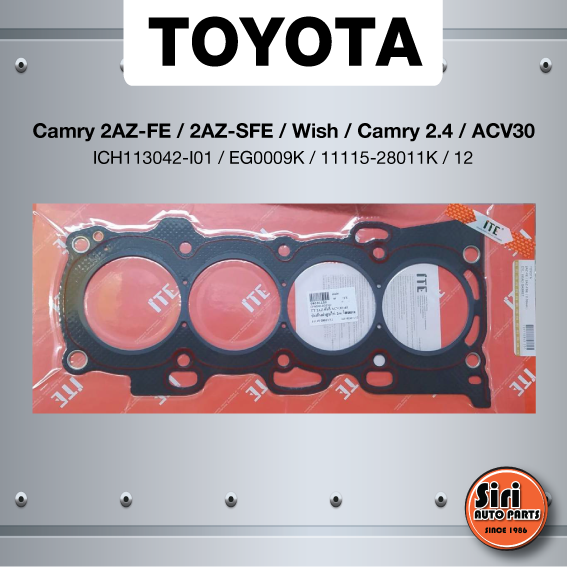 (ประกัน 1 เดือน) ประเก็นฝาสูบ TOYOTA Camry 2AZ-FE / 2AZ-SFE / Wish / Camry 2.4 / ACV30 โตโยต้า คัมรี่/วิช ปี 2003-2006 - ICH113042-I01 / EG0009K / 11115-28011K/12 (แบบไฟเบอร์) - ความหนา (2.0 mm.) - ITE
