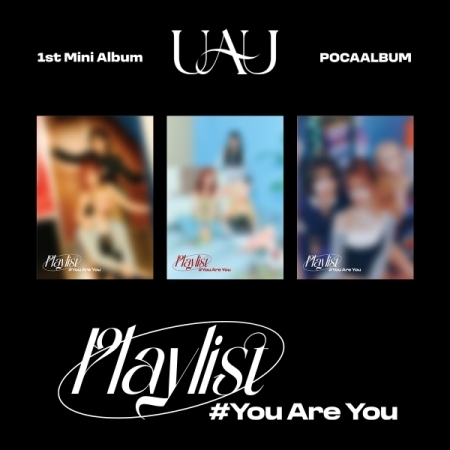 ( Pre-Order ) UAU 1st Mini Album [Playlist #You Are You] ( Poca ver ) Set 3 ver * ไม่มี Poster * วางจำหน่าย 29 / 5 / 2025