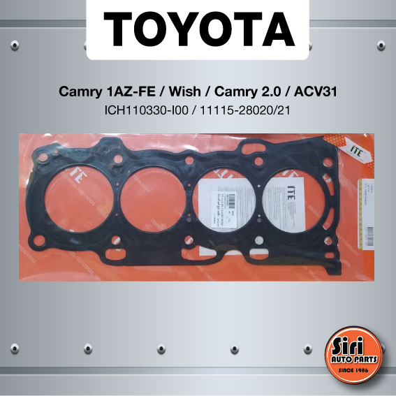 (ประกัน 1 เดือน) ประเก็นฝาสูบ TOYOTA Camry 1AZ-FE / Wish / Camry 2.0 / ACV31-โตโยต้า คัมรี่ / วิช ปี 2000 on - ICH110330-I00 / 11115-28020/21 (แบบเหล็ก) ITE