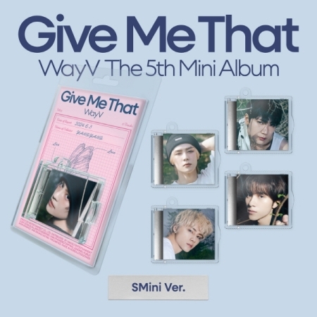 ( Pre-Order ) WayV 5th Mini Album Give Me That ( SMini random ver ) * ไม่มี Poster พับในกล่อง * วางจำหน่าย 4 / 6 / 2024