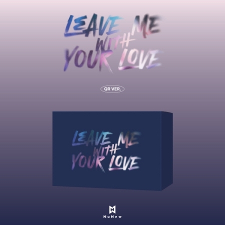 ( Pre-Order ) NuNew - Korea Debut Single [LEAVE ME WITH YOUR LOVE] ( QR ver ) * ไม่มี Poster * วางจำหน่าย 14 / 10 / 2025