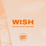 ( Pre-Order ) GOLDEN CHILD 3rd Mini Album WISH ( B ver ) + Poster วางจำหน่าย 25 / 10 / 2018