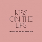 ( Pre-Order ) MELODYDAY 2nd Mini Album KISS ON THE LIPS + Photocard + Poster วางจำหน่าย 15 / 2 / 2017