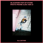 ( Pre-Order ) BLACKPINK POP-UP STORE PHOTO FRAME ( Lisa Ver. 2 ) วางจำหน่าย 6 / 8 / 2017