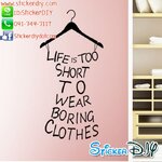Vinyl wall sticker สติ๊กเกอร์ติดผนัง LIFE is TOO SHORT (กว้าง28cm.xสูง58m.)