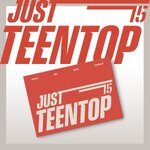 ( Pre-Order ) TEENTOP [Just 15, Just Teen Top] Mini Sleeve ver * ไม่มี Poster พับในกล่อง * วางจำหน่าย 22 / 8 / 2025