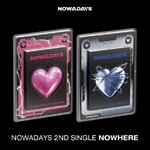 ( Pre-Order ) NOWADAYS 2nd Single [NOWHERE] Set 2 ver * ไม่มี Poster * วางจำหน่าย 28 / 8 / 2024