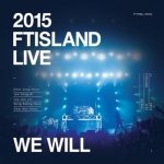 ( Pre-Order ) 2015 FTISLAND LIVE WE WILL ( 2 DISC + Photobook + Limited Printing Poster Sign ) วางจำหน่าย 27 / 1 / 2016