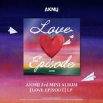 ( Pre-Order ) AKMU 3rd Mini Album LOVE EPISODE ( LP ver ) * ไม่มี Poster * วางจำหน่าย 7 / 10 / 2024