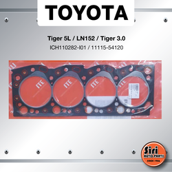 (ประกัน 1 เดือน) ประเก็นฝาสูบ TOYOTA Tiger 5L / LN152 / Tiger 3.0 โตโยต้า ไทเกอร์ ICH110282-I01 / 11115-54120 (แบบไฟเบอร์) ความหนา (2.0 mm.) ITE